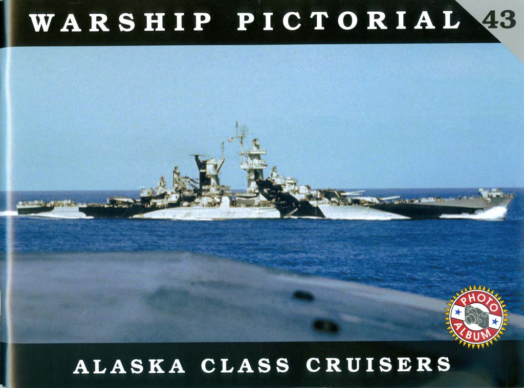 Navi da guerra classiche, Warship Pictorial 43 - Incrociatori della classe Alaska di Steve Wiper (2015-09-16)